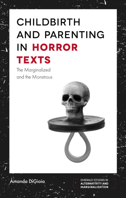 Book cover of: Childbirth and Parenting in Horror Texts. By: Amanda DiGioia