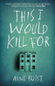 Book cover of: This I Would Kill For. By: Anne Buist