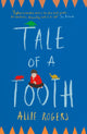 Book cover of: Tale of a Tooth. By: Allie Rogers