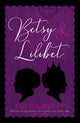 Book cover of: Betsy and Lilibet. By: Sophie Duffy