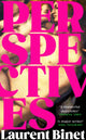 Book cover of: Perspectives. By: Laurent Binet