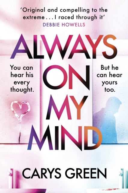 Book cover of: Always on My Mind. By: Carys Green
