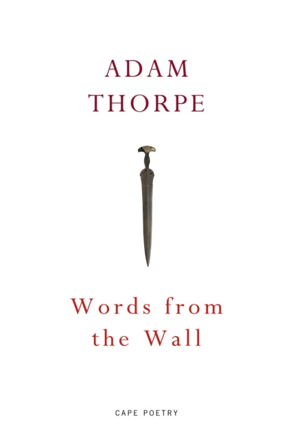 Book cover of: Words From the Wall. By: Adam Thorpe