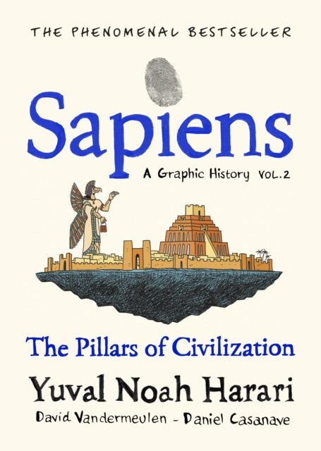 Sapiens A Graphic History, Volume 2, The Pillars of Civilization