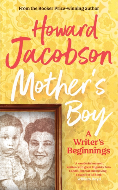 Mother's Boy, A Writer's Beginnings 9781787333802 Howard Jacobson