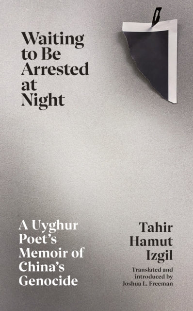 Book cover of: Waiting to Be Arrested at Night. By: Tahir Hamut Izgil