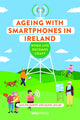 Book cover of: Ageing with Smartphones in Ireland. By: Pauline Garvey