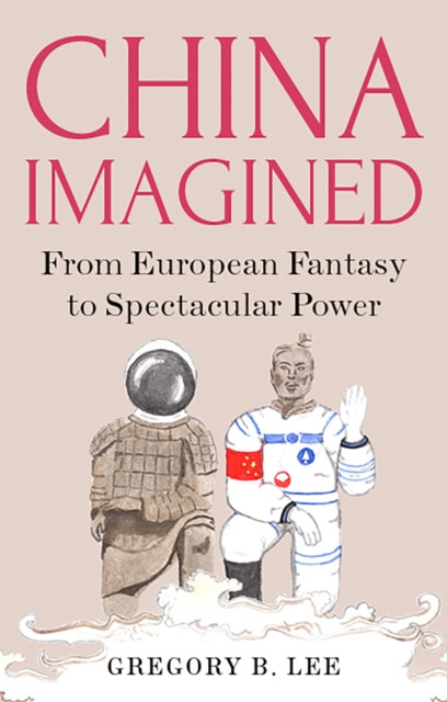 Book cover of: China Imagined. By: Gregory Lee