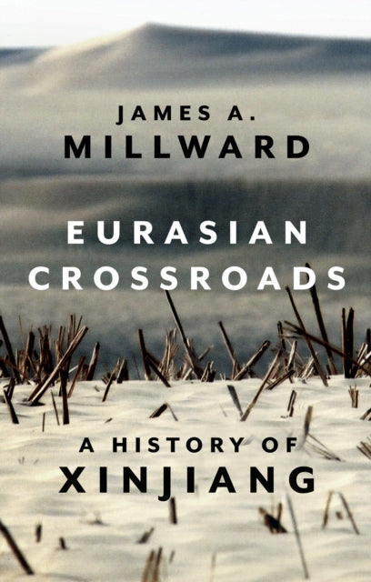 Book cover of: Eurasian Crossroads. By: James Millward