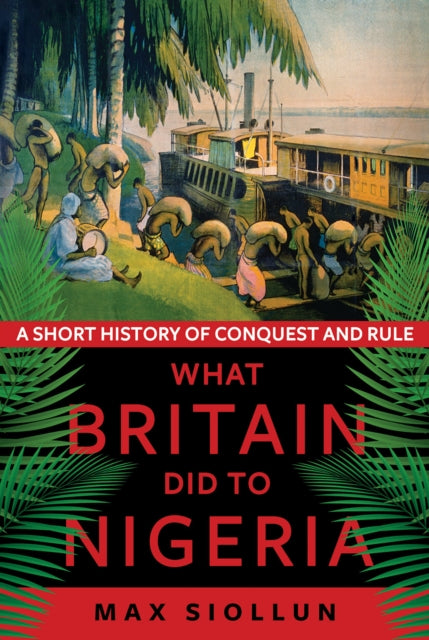 Book cover of: What Britain Did to Nigeria. By: Max Siollun