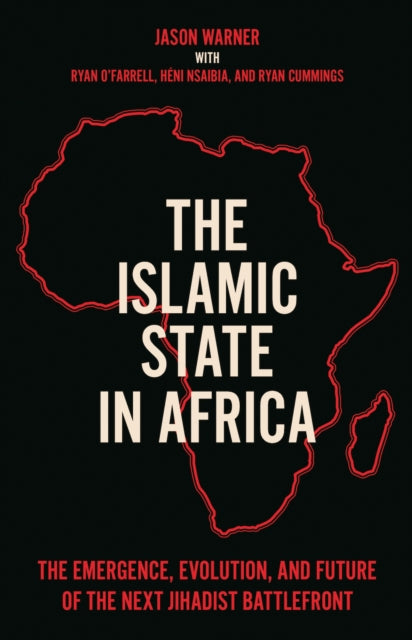 Book cover of: Islamic State in Africa. By: Jason Warner