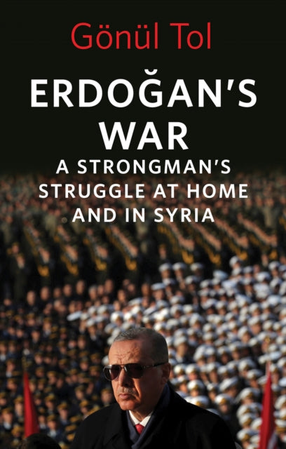 Book cover of: Erdogan's War. By: Gonul Tol