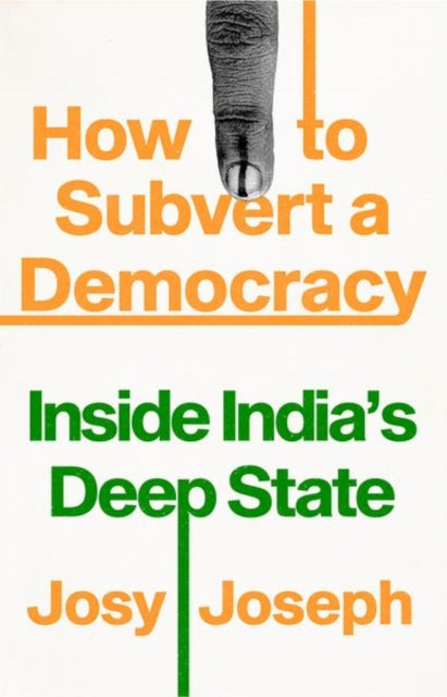 Book cover of: How to Subvert a Democracy. By: Josy Joseph