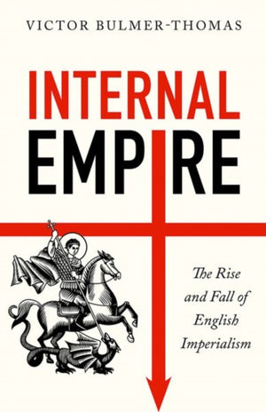 Internal Empire, The Rise and Fall of English Imperialism