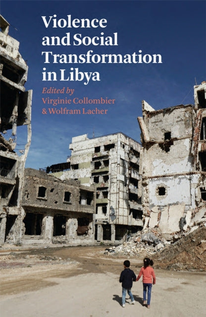 Book cover of: Violence and Social Transformation in Libya. By: Virginie Collombier