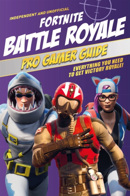 Book cover of: Fortnite Battle Royale Pro Gamer Guide (Independent & Unofficial). By: Kevin Pettman
