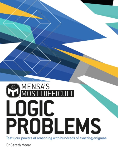 Book cover of: Mensa's Most Difficult Logic Problems. By: Gareth Moore
