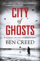 Book cover of: City of Ghosts. By: Ben Creed