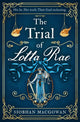 Book cover of: Trial of Lotta Rae. By: Siobhan MacGowan
