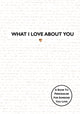 What I Love About You, TikTok made me buy it! The perfect gift for your loved ones 9781787413726 Frankie Jones