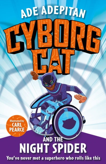 Book cover of: Cyborg Cat and the Night Spider. By: Ade Adepitan
