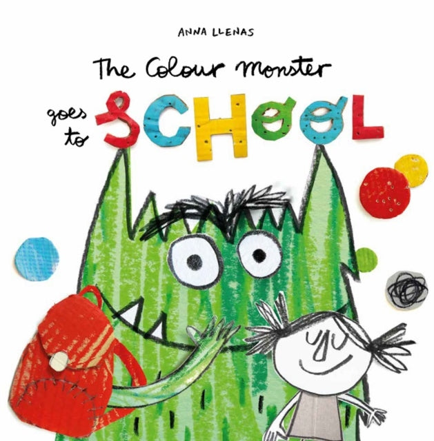 Colour Monster Goes to School, Perfect book to tackle school nerves 9781787415522 Anna Llenas