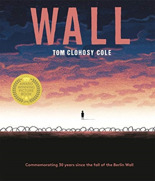 Book cover of: Wall. By: Tom Clohosy-Cole