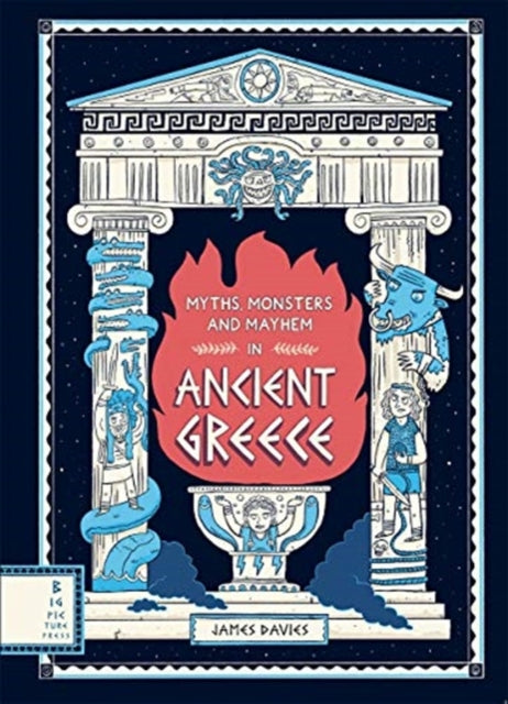 Book cover of: Myths, Monsters and Mayhem in Ancient Greece. By: James Davies
