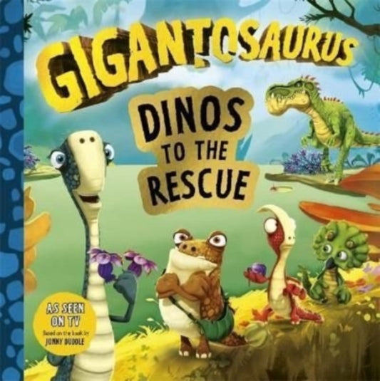 Book cover of: Gigantosaurus - Dinos to the Rescue. By: Cyber Group Studios