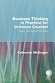 Book cover of: Business Thinking in Practice for In-House Counsel. By: Catherine McGregor