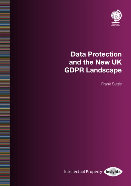 Book cover of: Data Protection and the New UK GDPR Landscape. By: Frank Suttie