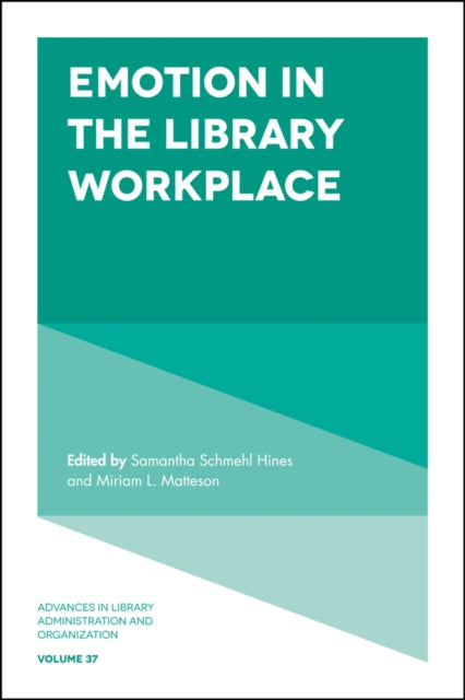 Book cover of: Emotion in the Library Workplace. By: Samantha Schmehl Hines