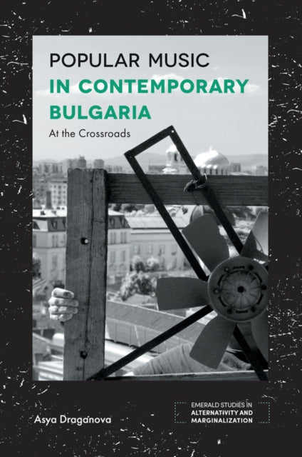 Book cover of: Popular Music in Contemporary Bulgaria. By: Asya Draganova
