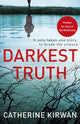 Book cover of: Darkest Truth. By: Catherine Kirwan