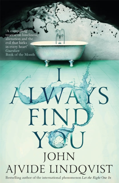Book cover of: I Always Find You. By: John Ajvide Lindqvist