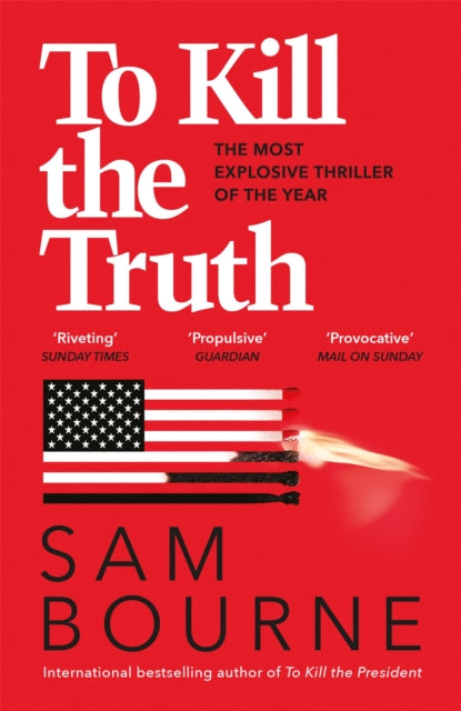 Book cover of: To Kill the Truth. By: Sam Bourne