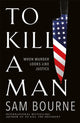 Book cover of: To Kill a Man. By: Sam Bourne