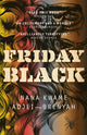 Book cover of: Friday Black. By: Nana Kwame Adjei-Brenyah