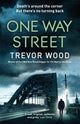 One Way Street, A gritty and addictive crime thriller. For fans of Val McDermid and Ian Rankin 9781787478381 Trevor Wood
