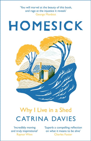 Homesick, Why I Live in a Shed