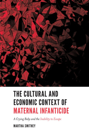 Cultural and Economic Context of Maternal Infanticide