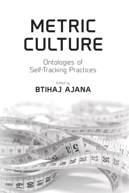 Book cover of: Metric Culture. By: Btihaj Ajana