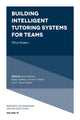 Book cover of: Building Intelligent Tutoring Systems for Teams. By: Joan Johnston