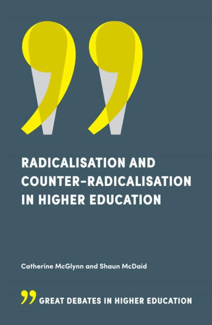 Book cover of: Radicalisation and Counter-Radicalisation in Higher Education. By: Catherine McGlynn