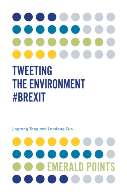 Book cover of: Tweeting the Environment #Brexit. By: Jingrong Tong