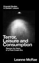 Book cover of: Terror, Leisure and Consumption. By: Leanne McRae