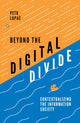 Book cover of: Beyond the Digital Divide. By: Petr Lupač