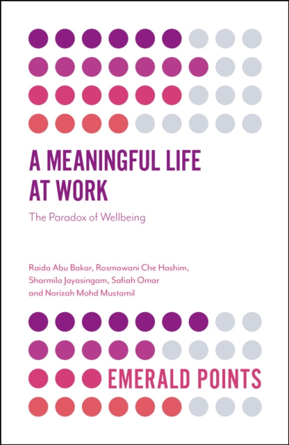 Book cover of: Meaningful Life at Work. By: Raida Abu Bakar