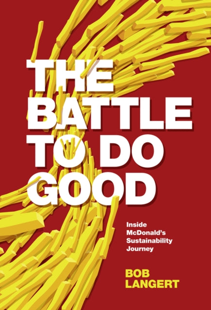 Book cover of: Battle To Do Good. By: Bob Langert