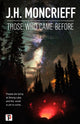 Book cover of: Those Who Came Before. By: J. H. Moncrieff